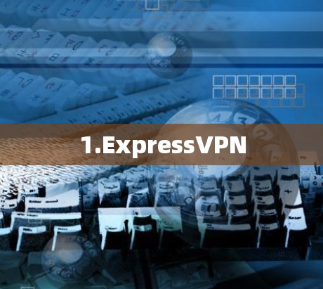 1.ExpressVPN
